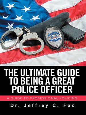 cover image of The Ultimate Guide to Being a Great Police Officer